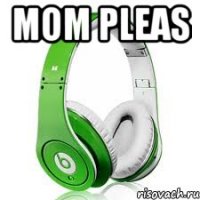 mom pleas 