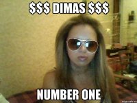 $$$ dimas $$$ number one