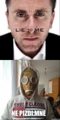 ne pizdi mne