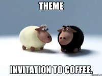 theme invitation to coffee.