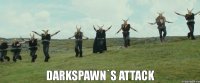 DArkspawn`s attack