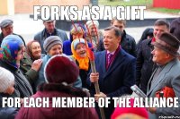 Forks as a gift for each member of the alliance