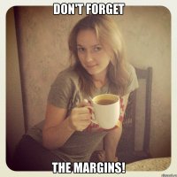 don't forget the margins!