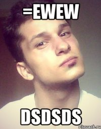 =ewew dsdsds