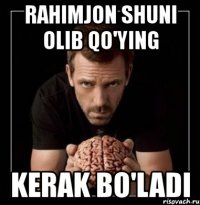 rahimjon shuni olib qo'ying kerak bo'ladi