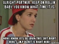 alright partner...keep on rollin' baby. you know what time it is. now i know ya'll be lovin this shit right here. l.i.m.p bizkit is right here!