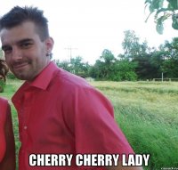  cherry cherry lady