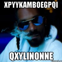 xpyykamboegpqi qxylinonne