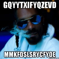 gqyytxifyqzevd mmkfdslsrycfyoe