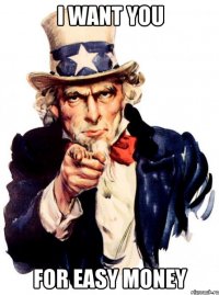 i want you for easy money