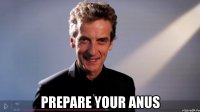  prepare your anus