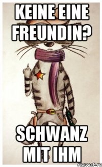 keine eine freundin? schwanz mit ihm