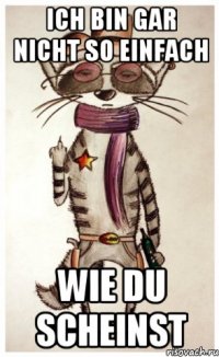 ich bin gar nicht so einfach wie du scheinst