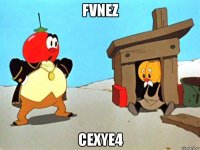 fvnez cexye4