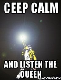 ceep calm and listen the queen
