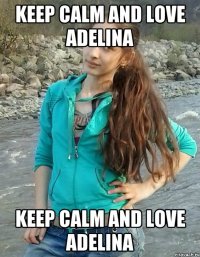 keep calm and love adelina keep calm and love adelina