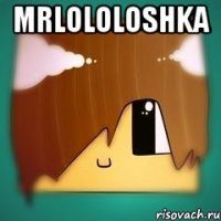 mrlololoshka 