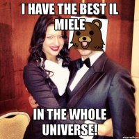 i have the best il miele in the whole universe!