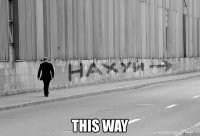  this way