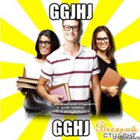 ggjhj gghj