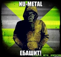 nu-metal ебашит!