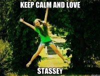keep calm and love stassey