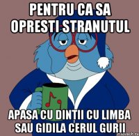 pentru ca sa opresti stranutul apasa cu dintii cu limba sau gidila cerul gurii