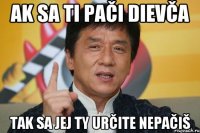 ak sa ti pači dievča tak sa jej ty určite nepačiš