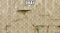 okay 