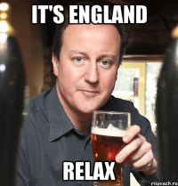 it's england relax