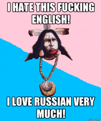 i hate this fucking english! i love russian very much!