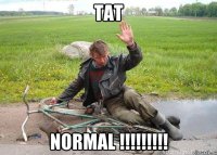 tat normal !!!