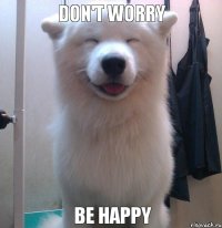 Don't worry Be happy