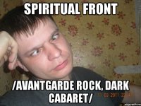 spiritual front /avantgarde rock, dark cabaret/