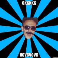 ckkkkk vcvcvcvc