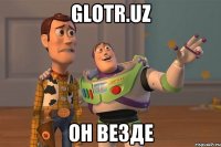 glotr.uz он везде