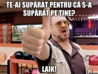 te-ai supărat pentru că s-a supărat pe tine? laik!