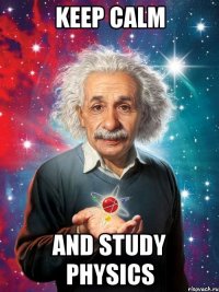 keep calm and study physics