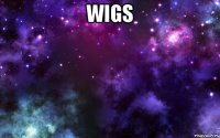 wigs 