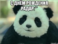 с днём рождения радар:** 