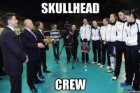 skullhead crew
