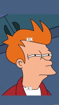 kjk kjk