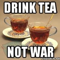 drink tea not war