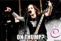  on thump?