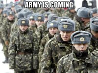 army is coming 