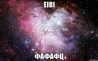 еіві фафафц