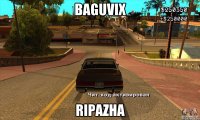 BAGUVIX RIPAZHA