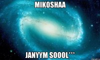 Mikoshaa Janyym soool***