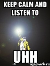 Keep calm and listen to UHH
