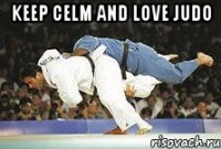 keep celm and love judo 